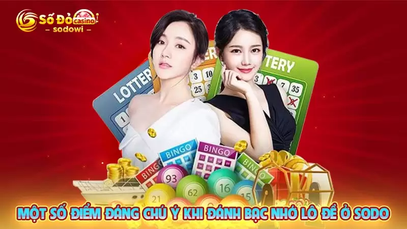 Bạc Nhớ Lô Đề - Cách Thức Soi Cầu Lô Đề SODO Chuẩn Xác Nhất 4 Một số điểm đáng chú ý khi đánh bạc nhớ lô đề ở SODO