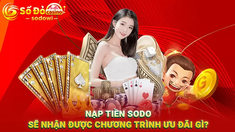 Hướng dẫn quy trình nạp tiền SODO nhanh chóng 5 Nạp tiền SODO sẽ nhận được chương trình ưu đãi gì?