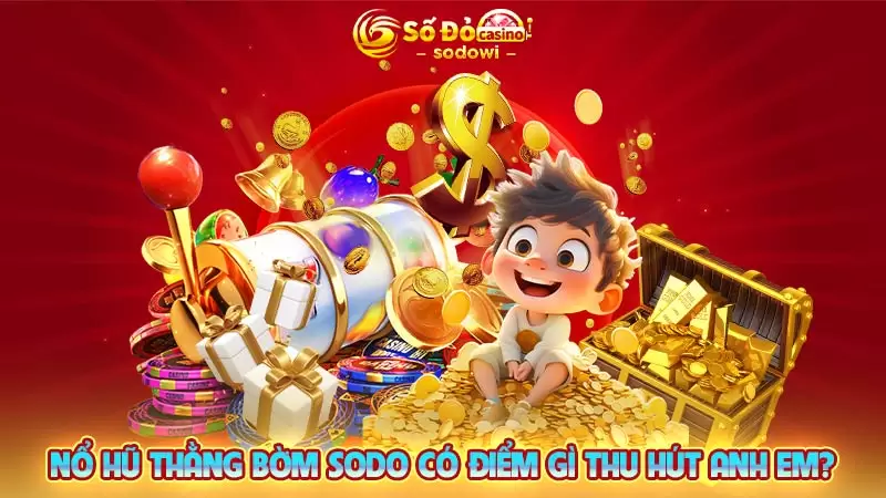 Thằng Bờm SODO - Tựa Game Slot Đẳng Cấp, Trả Thưởng Cực Cao 3 Nổ hũ Thằng Bờm SODO có điểm gì thu hút anh em?