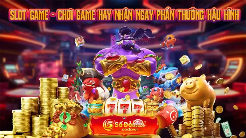 slot game chơi game nhận thưởng