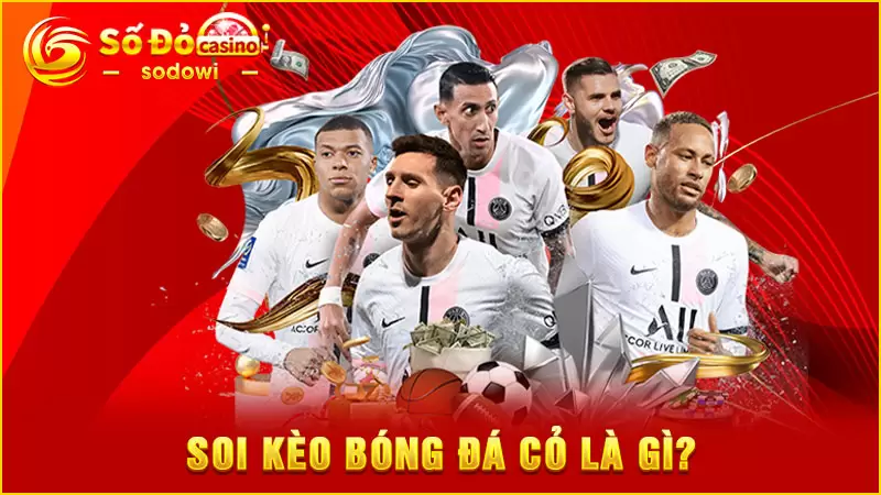 Soi kèo bóng đá cỏ săn tiền thưởng cực đỉnh cùng SODO 2 Soi kèo bóng đá cỏ SODO là gì?