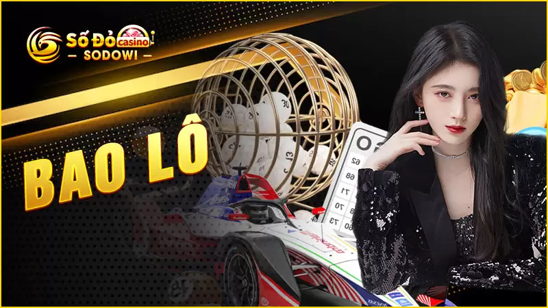 Bao lô là gì? Hướng dẫn đầy đủ cách chơi dễ hiểu nhất 2 Bao lô