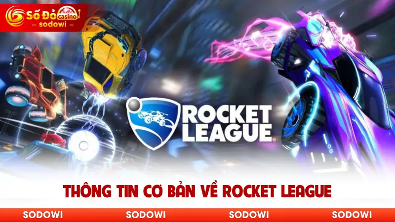 Rocket League SODO - Tựa Game Cá Cược Bóng Đá Cực Thú Vị 2 Thông tin cơ bản về Rocket League